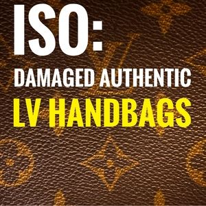ISO: Damaged Louis Vuitton Bags